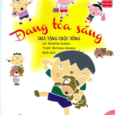 Ehon Kĩ Năng Sống - Nuôi Dưỡng Tâm Hồn Bé - Quà Tặng Cuộc Sống: Đang Tỏa Sáng (Từ 3 - 6 Tuổi)