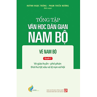 Tập III: Quyển 2 - Tổng tập văn học dân gian Nam Bộ - Vè Nam Bộ