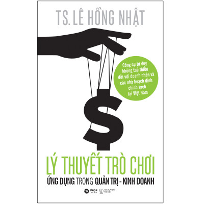 Trạm Đọc | Lý Thuyết Trò Chơi Và Ứng Dụng Trong Quản Trị - Kinh Doanh