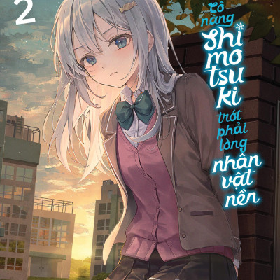 Cô Nàng Shimotsuki Trót Phải Lòng Nhân Vật Nền - Tập 2 - Tặng Kèm Bookmark