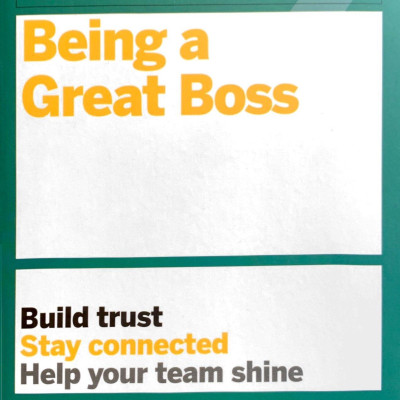 HBR Guide To Being A Great Boss