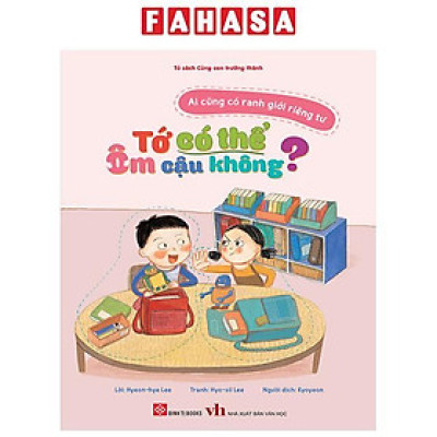 Sách - Ai Cũng Có Ranh Giới Riêng Tư - Tớ Có Thể Ôm Cậu Không?