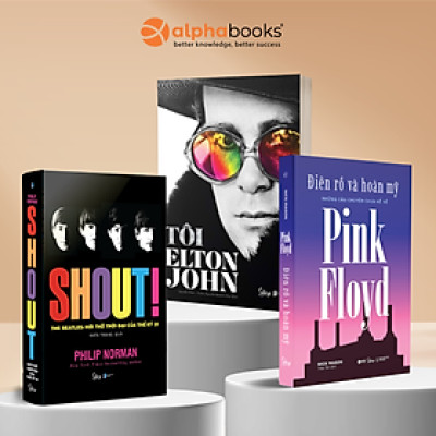 Bộ Sách Âm Nhạc Định Hình Thế Giới: Điên Rồ Và Hoàn Mỹ - Pink Floyd + Shout! The Beatles - Hơi Thở Thời Đại Của Thế Kỷ 20 (Bìa Mềm) + Tôi - Elton John