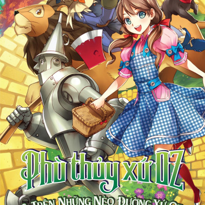 Phù Thủy Xứ Oz & Trên Những Nẻo Đường Xứ Oz