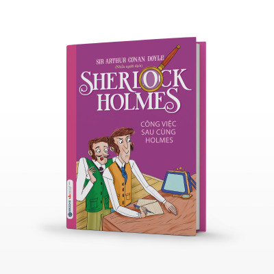 Sách - Sherlock Holmes - Tập 5 Công việc sau cùng Holmes - SBOOKS