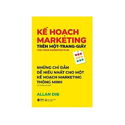 Kế Hoạch Marketing Trên Một Trang Giấy - Allan Dib - NXB Lao Động