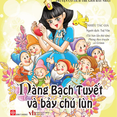 Truyện Cổ Tích Thế Giới Hay Nhất - Nàng Bạch Tuyết Và Bảy Chú Lùn (Tái Bản)