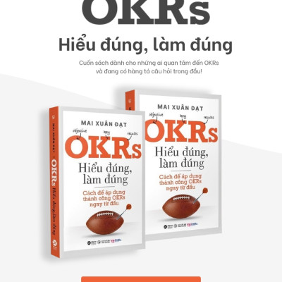 Trạm Đọc | OKRs - Hiểu Đúng, Làm Đúng - Cách Để Áp Dụng Thành Công OKRs Ngay Từ Đầu