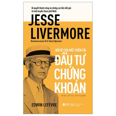 Sách - Jesse Livermore - Reminiscences Of A Stock Operator - Hồi Ức Của Một Thiên Tài Đầu Tư Chứng Khoán