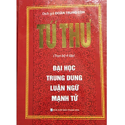 Tứ Thư - Trọn Bộ 4 Tập : Đại Học - Trung Dung - Luận Ngữ - Mạnh Tử