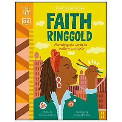 The Met Faith Ringgold: Narrating The World In Pattern And Color (What The Artist Saw)