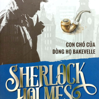 Sherlock Holmes - Con Chó Của Dòng Họ Bakevelle