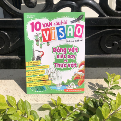 Sách: 10 Vạn Câu Hỏi Vì Sao - Động Vật Biết Bay Và Thực Vật
