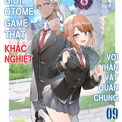 Thế Giới Otome Game Thật Khắc Nghiệt Với Nhân Vật Quần Chúng - Tập 9 - Tặng Kèm Bookmark