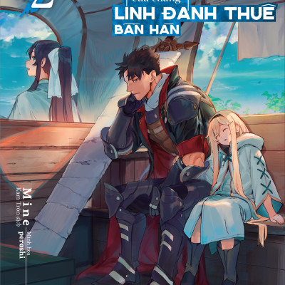 Hành Trình Trở Thành Nhà Thám Hiểm Của Chàng Lính Đánh Thuê Bần Hàn - Tập 2 - Tặng Kèm Bookmark