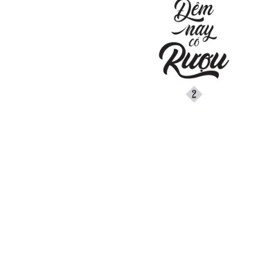 Đêm Nay Có Rượu - Tập 2