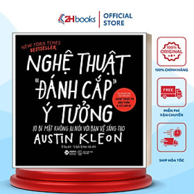 Sách- Nghệ Thuật Đánh Cắp Ý Tưởng (10 Bí Mật Không Ai Nói Với Bạn Về Sáng Tạo)(Tái bản 2021)(99)- 2HBooks