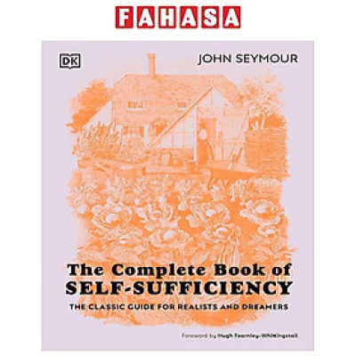 The Complete Book Of Self-Sufficiency - The Classic Guide For Realists And Dreamers