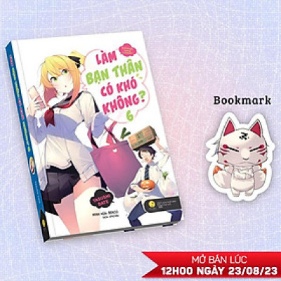 Làm Bạn Thân Có Khó Không - Tập 6 - Tặng Kèm Bookmark