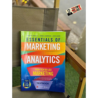 (In Màu) PHÂN TÍCH DỮ LIỆU MARKETING - Essentials Of Marketing Analytics - Joseph F. Hair, Jr., Dana E. Harrison, Haya Ajjan - Saigon Books