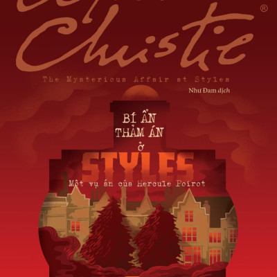 Sách - Bí Ẩn Thảm Án Ở Styles - Một Vụ Án Của Hercule Poirot