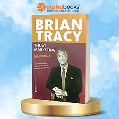 Brian Tracy - Thuật Marketing (Tái Bản Mới Nhất) - Bản Quyền