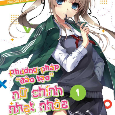 Phương Pháp "Đào Tạo" Nữ Chính Nhạt Nhòa - Tập 1