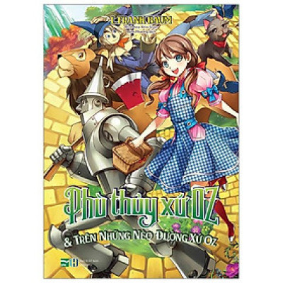Phù Thủy Xứ Oz & Trên Những Nẻo Đường Xứ Oz