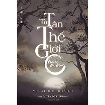 Từ tân thế giới - Quyển trung (Bìa cứng)