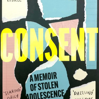 Consent: A Memoir Of Stolen Adolescence