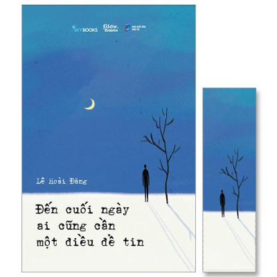 Đến Cuối Ngày Ai Cũng Cần Một Điều Để Tin - Tặng Kèm Bookmark