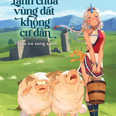 Lãnh Chúa Vùng Đất Không Cư Dân - Thiếu Nữ Sừng Xanh - Tập 1 - Bản Đặc Biệt - Tặng Kèm Bookmark