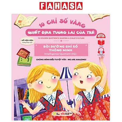 Sách - 10 Chỉ Số Vàng Quyết Định Tương Lai Của Trẻ - Bồi Dưỡng Chỉ Số Thông Minh - Intelligence Quotient (IQ) - Chúng Mình Đều Tuyệt Vời! - We Are Amazing! - Song Ngữ Anh-Việt