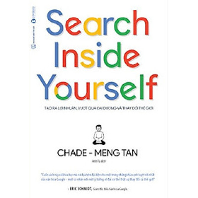 Search Inside Yourself - Tạo Ra Lợi Nhuận Vượt Qua Đại Dương Và Thay Đổi Thế Giới 