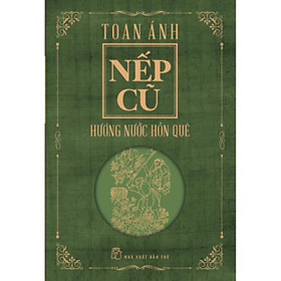 Nếp cũ - Hương nước hồn quê (NXB Trẻ)