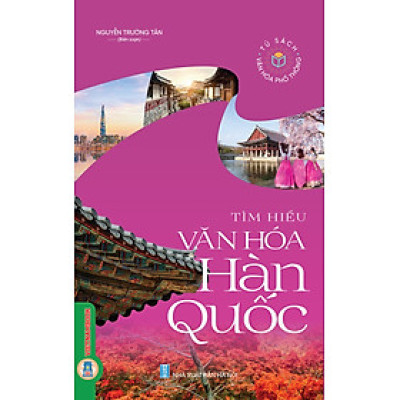 Tìm Hiểu Văn Hóa Hàn Quốc