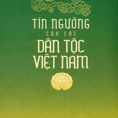 Tín Ngưỡng Của Các Dân Tộc Việt Nam (Tái bản 2025)