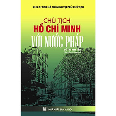Sách - Chủ Tịch Hồ Chí Minh Với Nước Pháp - VIETNAMBOOK