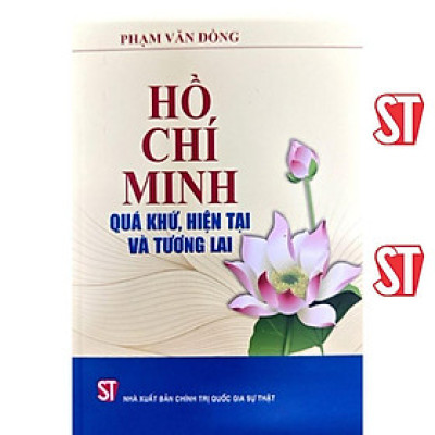 Sách - Hồ Chí Minh - Quá Khứ, Hiện Tại Và Tương Lai - NXB Chính Trị Quốc Gia