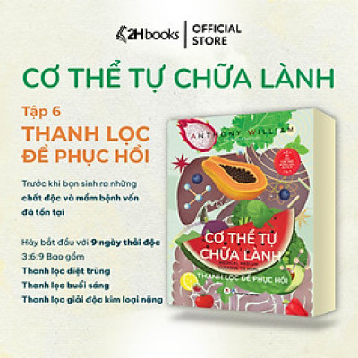 Sách - Cơ Thể Tự Chữa Lành - Thanh Lọc Để Phục Hồi (Quyển 6)- Sách Chăm sóc sức khoẻ - 2H Books