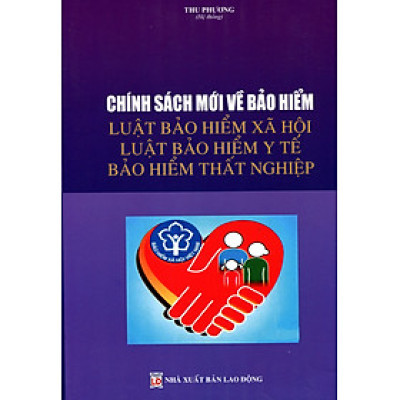 Chính Sách Mới Về Bảo Hiểm Luật Bảo Hiểm Xã Hội - Luật Bảo Hiểm Y Tế Bảo Hiểm Thất Nghiệp