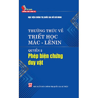 Thường thức về triết học Mác - Lênin. Quyển 2: Phép biện chứng duy vật