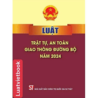 Luật Trật Tự, An Toàn Giao Thông Đường Bộ Năm 2024