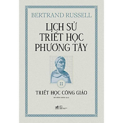 Lịch Sử Triết Học Phương Tây - Tập 2: Triết Học Công Giáo