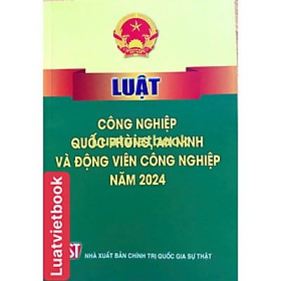 Luật Công Nghiệp Quốc Phòng, An Ninh và Động Viên Công Nghiệp Năm 2024