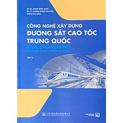 Sách -Công Nghệ Xây Dựng Đường Sắt Cao Tốc Trung Quốc - tập 2 - NXB Xây Dựng (XD-MK)