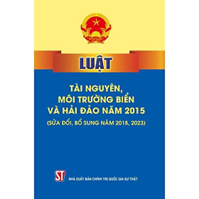 Luật tài nguyên, môi trường biển và hải đảo năm 2015 (sửa đổi, bổ sung năm 2018, 2023)