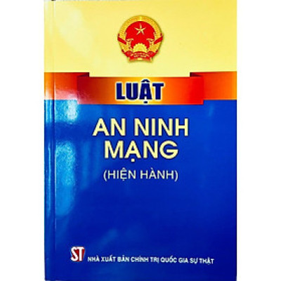 Sách - Luật An Ninh Mạng (Hiện Hành) - NXB Chính Trị Quốc Gia