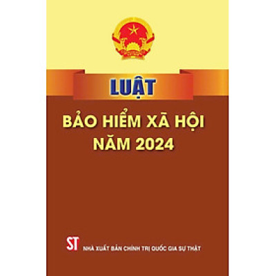 Luật bảo hiểm xã hội năm 2024 - bản in 2024