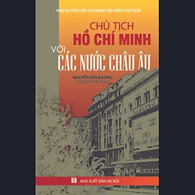 Chủ Tịch Hồ Chí Minh Với Các Nước Châu Âu